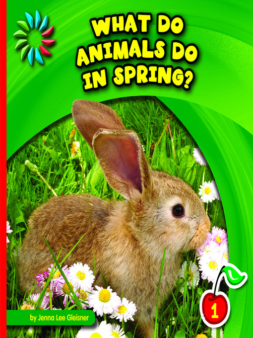 Jenna Lee Gleisner创作的What Do Animals Do in Spring?作品的详细信息 - 可供借阅